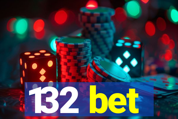 132 bet